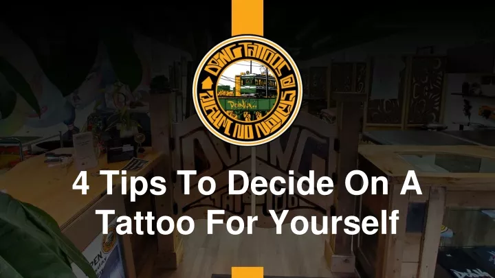 4 tips to decide on a tattoo for yourself