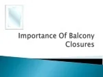 Importance Of Balcony Closures - slide 1