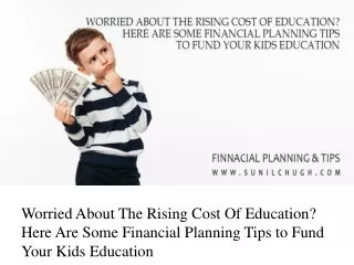 Worried About The Rising Cost Of Education? Here Are Some Financial Planning Tips to Fund Your Kids Education