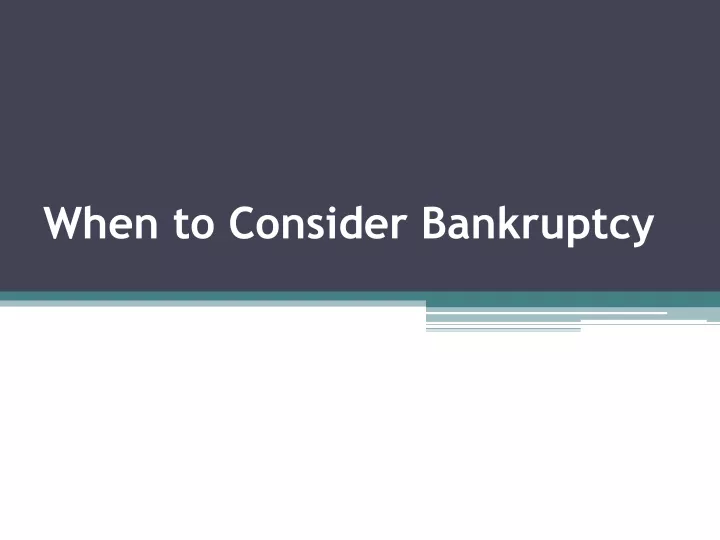 when to consider bankruptcy