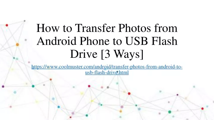 how to transfer photos from android phone to usb flash drive 3 ways