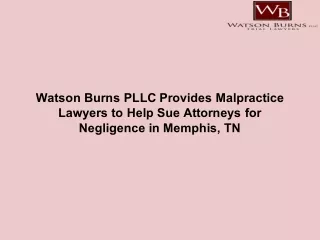 Watson Burns PLLC Provides Malpractice Lawyers to Help Sue Attorneys for Negligence in Memphis, TN