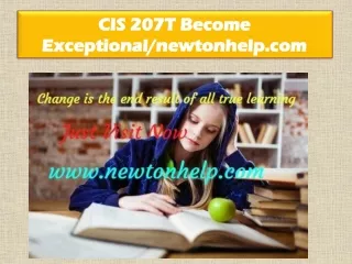 CIS 207T Become Exceptional/newtonhelp.com