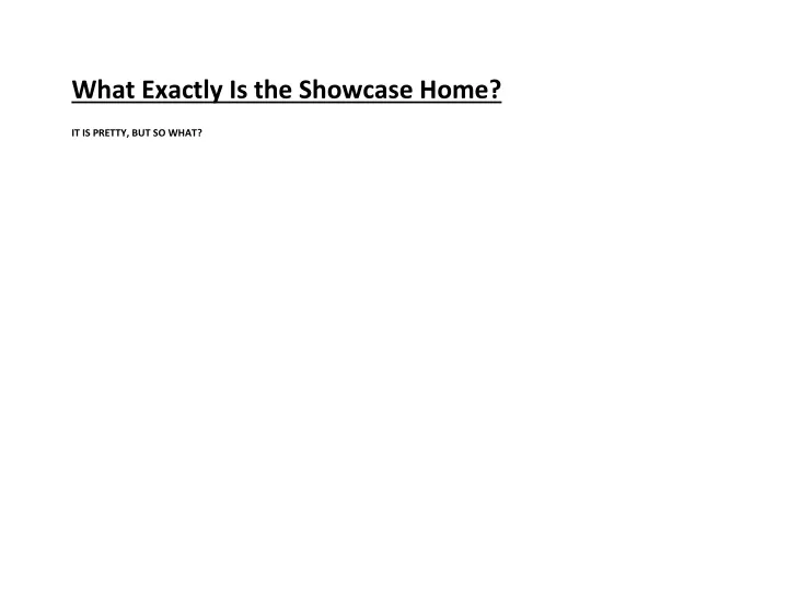 what exactly is the showcase home