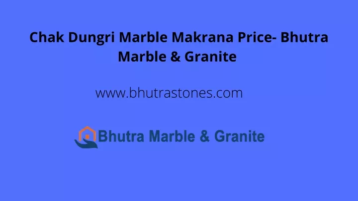 chak dungri marble makrana price bhutra marble