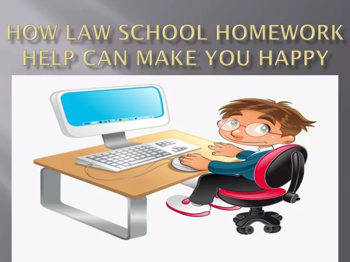 how law school homework help can make you happy