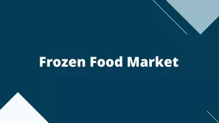 Frozen Food Market Global Industry Analysis, size, share and Forecast 2020-2027