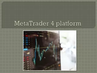 Metatrader 4 – Why It Is The Perfect Choice For All The Traders