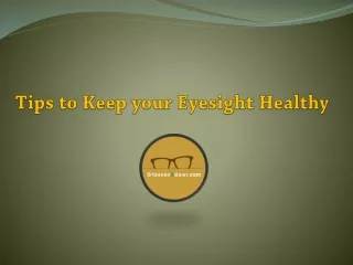 Tips to Keep your Eyesight Healthy