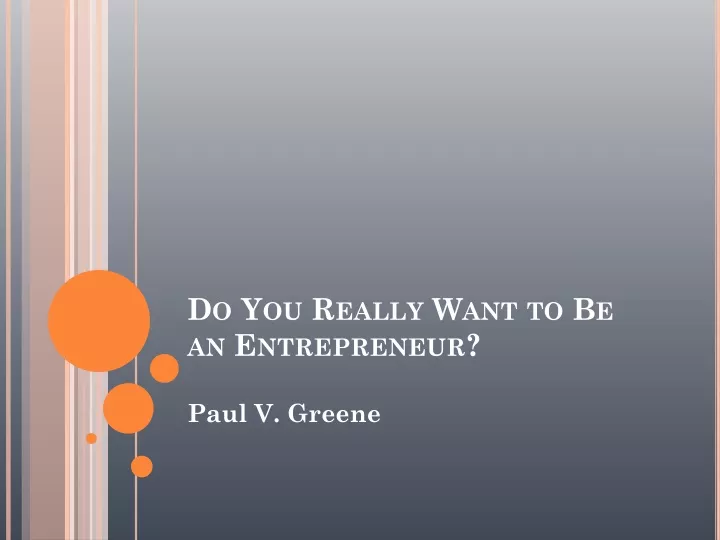 do you really want to be an entrepreneur