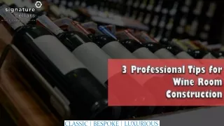 3 professional tips for wine room construction