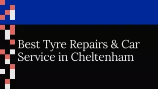 Best Tyre Repairs & Car Service in Cheltenham