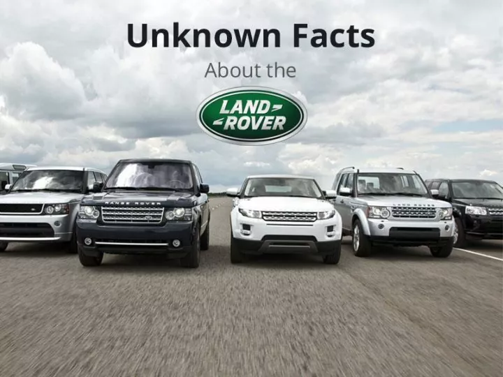 unknown facts about the land rover