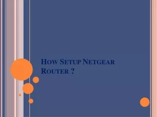 How to Setup Netgear Router?