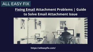 Fixing Email Attachment Problems I Guide to Solve Email Attachment Issue