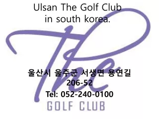 Ulsan the Golf Club.