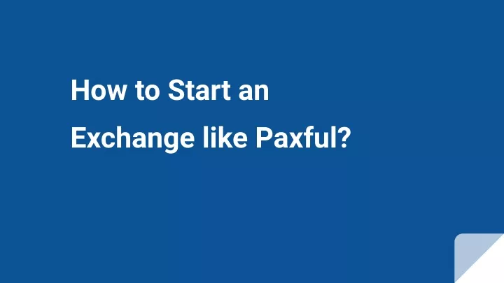 how to start an exchange like paxful