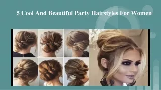 5 Cool And Beautiful Party Hairstyles For Women
