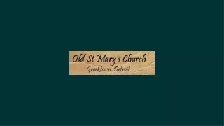 St. Mary’s Detroit, MI – Over 150 Years of Worship