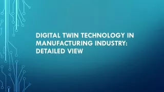 Digital Twin Technology in Manufacturing Industry: Detailed View