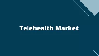 Telehealth Market: Opportunities and Forecast Assessment, 2020–2027