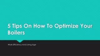5 tips on how to optimize your boilers