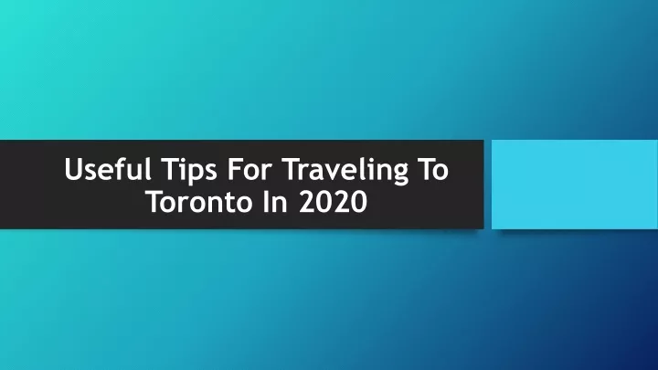 useful tips for traveling to toronto in 2020