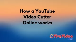 how a youtube video cutter online works