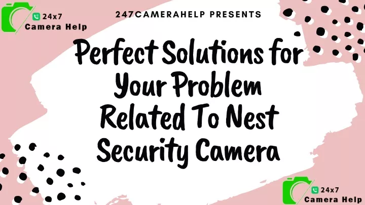 247camerahelp presents perfect solutions for your