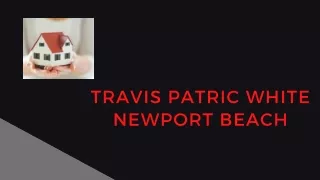 Best Real Estate Investor | Travis Patric white Newport Beach