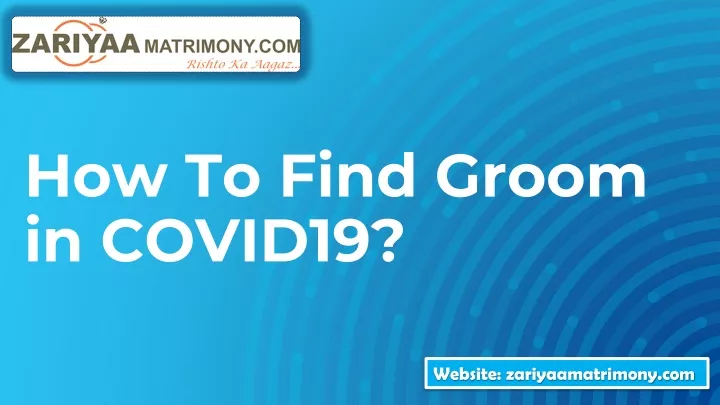 how to find groom in covid19