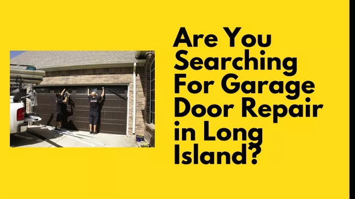are you searching for garage door repair in long