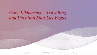 Gary L’Heureux – Travelling and Vacation Spot Las Vegas