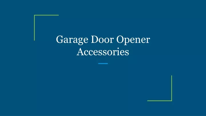 PPT - Garage Door Opener Accessories PowerPoint Presentation, free ...
