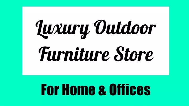 luxury outdoor furniture store