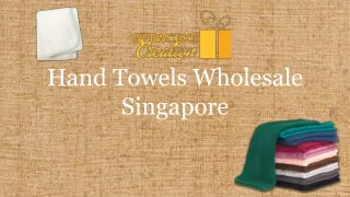 Biggest Hand Towels Wholesale Supplier in Singapore
