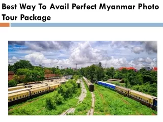 Best Way To Avail Perfect Myanmar Photo Tour Package