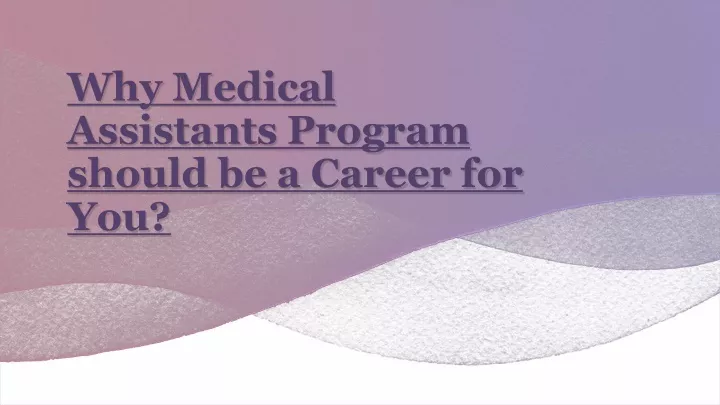 why medical assistants program should be a career