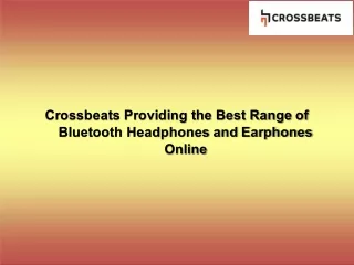 Crossbeats Providing the Best Range of Bluetooth Headphones and Earphones Online