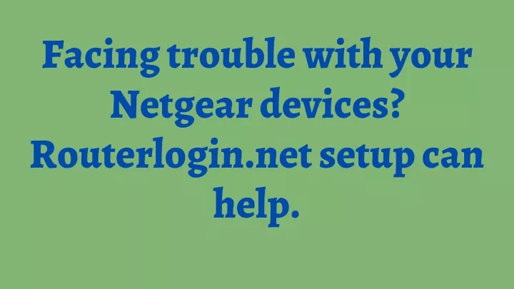 facing trouble with your netgear devices