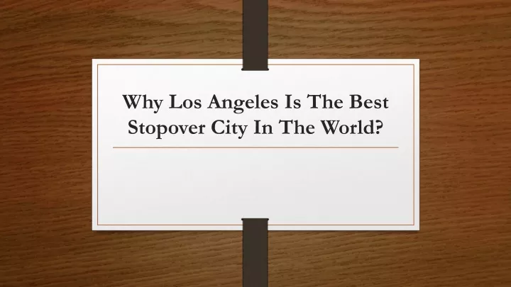 why los angeles is the best stopover city
