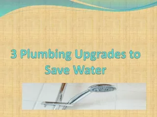 3 Plumbing Upgrades to Save Water