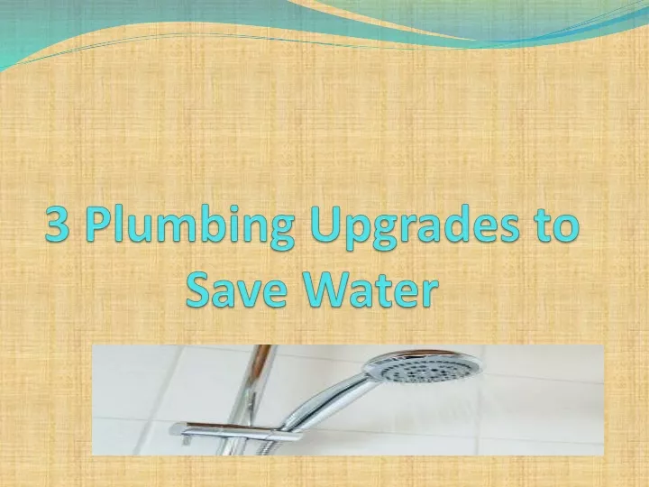 3 plumbing upgrades to save water