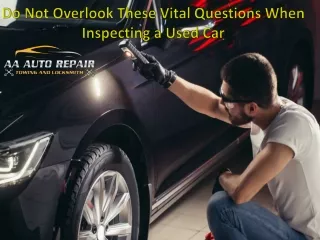 Do Not Overlook These Vital Questions When Inspecting a Used Car