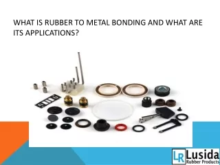 what is rubber to metal bonding and what are its applications