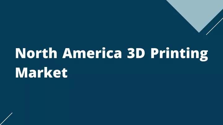 north america 3d printing market