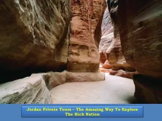 Jordan Private Tours – The Amazing Way To Explore The Rich Nation