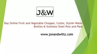 Buy Online Fruit and Vegetable Chopper, Cutter, Stylish Water Bottles & Stainless Steel Pots and Pans