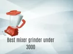 best mixer grinder under 3000 - slide 1