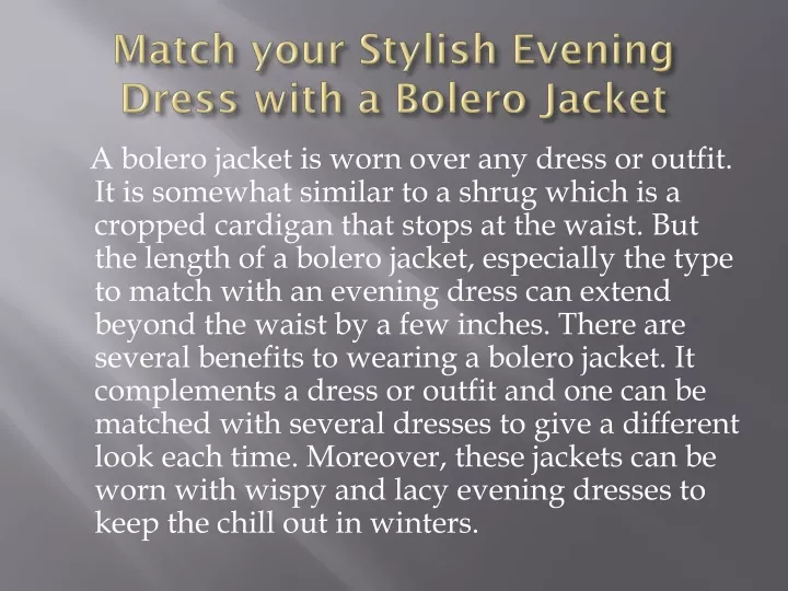match your stylish evening dress with a bolero jacket